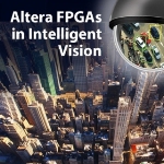Embedded Vision Summit: Altera to Demonstrate FPGAs and Tools for Intelligent Vision-Related Systems Design
