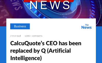 CalcuQuote Becomes First Company to Be Led by an “AI” CEO