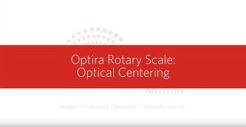Rotary Optical Centering from the Optira by Celera Motion